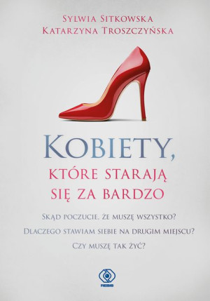 Kobiety Które Starają Się Za Bardzo Książka Rebis