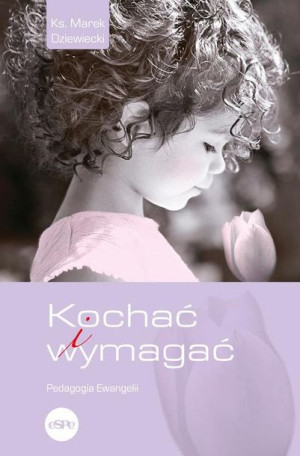 Kochać I Wymagać Dziewiecki Marek Książka Espe