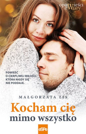 Kocham Cię Mimo Wszystko Lis Małgorzata Książka
