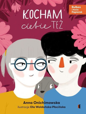 Kocham Ciebie Też Anna Onichimowska Książka Ezop