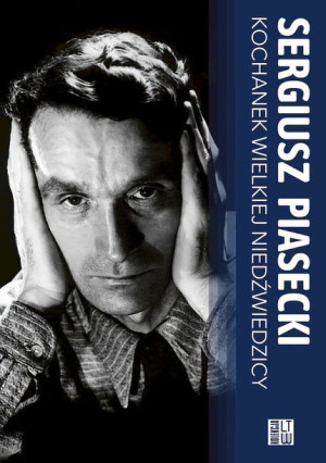 Kochanek Wielkiej Niedźwiedzicy Sergiusz Piasecki