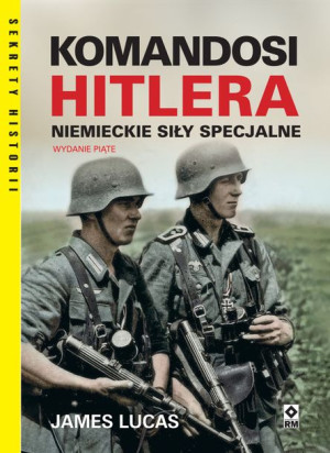 Komandosi Hitlera Niemieckie Siły Specjalne