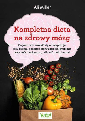 Kompletna Dieta Na Zdrowy Mózg Co Jeść Aby Uwolnić