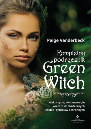 Kompletny Podręcznik Green Witch Wykorzystaj Zielo