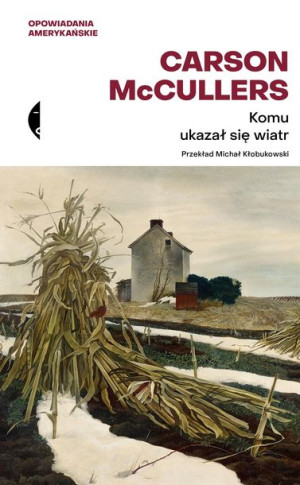 Komu Ukazał Się Wiatr Opowiadania Zebrane Książka