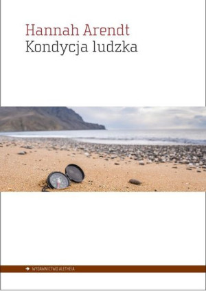 Kondycja Ludzka Arendt Hannah Książka Aletheia