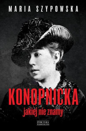 Konopnicka Jakiej Nie Znamy Szypowska Maria