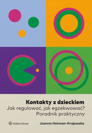Kontakty Z Dzieckiem Jak Regulować Jak Egzekwować