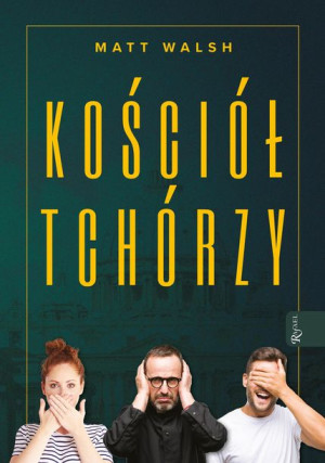 Kościół Tchórzy Walsh Matt Książka Rafael