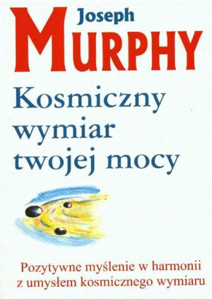 Kosmiczny Wymiar Twojej Mocy Murphy Joseph Książka