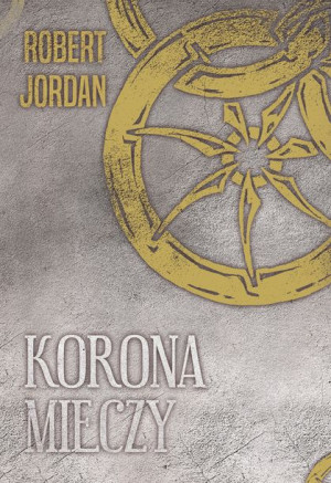 Koło Czasu Tom 7 Korona Mieczy Jordan Robert