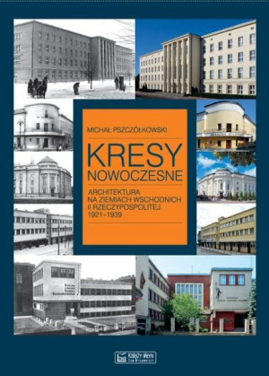 Kresy Nowoczesne Pszczółkowski Michał Książka