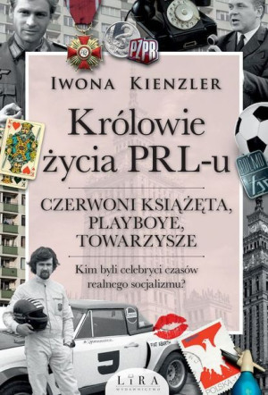 Królowie Życia Prl U Czerwoni Książęta Playboye