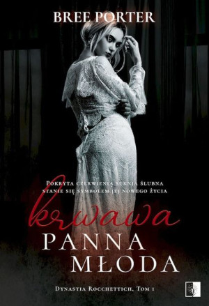 Krwawa Panna Młoda Dynastia Rocchettich Tom 1
