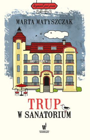 Kryminał Pod Psem Tom 6 Trup W Sanatorium Wyd