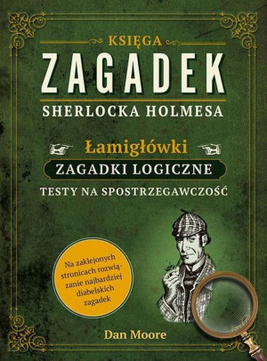 Księga Zagadek Sherlocka Holmesa Moore Dan Książka