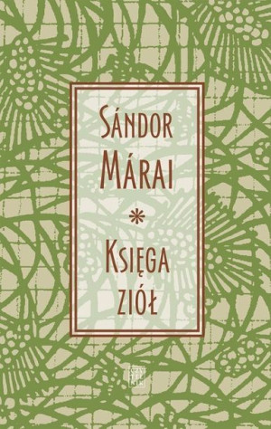 Księga Ziół Wyd 2021 Sandor Marai Książka