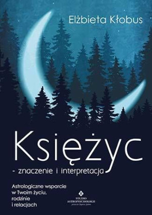 Księżyc Znaczenie I Interpretacja Astrologiczne Ws