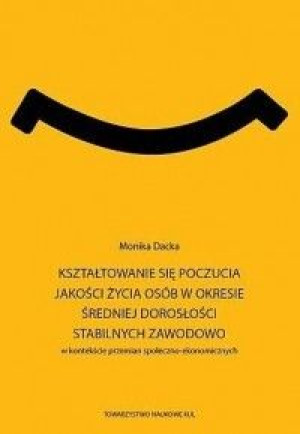 Kształtowanie Się Poczucia Jakości Życia Osób W Ok