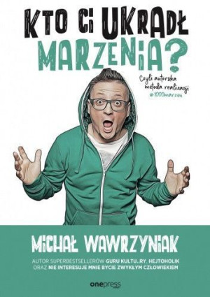 Kto Ci Ukradł Marzenia Czyli Autorska Metoda Reali