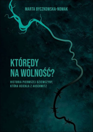 Którędy Na Wolność Byczkowska Nowak Marta Książka