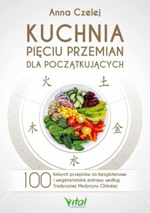 Kuchnia Pięciu Przemian Dla Początkujących Książka