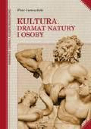 Kultura Dramat Natury I Osoby Jaroszyński Piotr