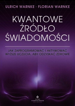 Kwantowe Źródło Świadomości Jak Zaprogramować I Ak