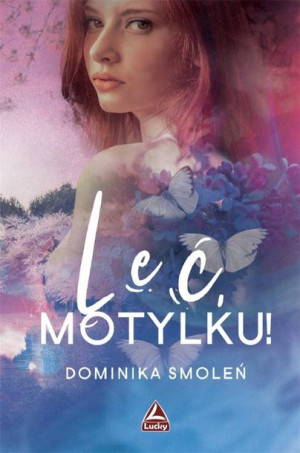 Leć Motylku Smoleń Dominika Książka Lucky