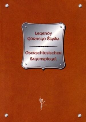 Legendy Górnego Śląska Oberschlesischer Sagenspieg