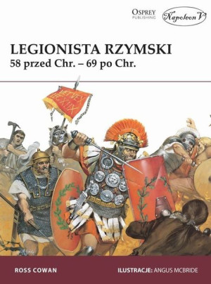 Legionista Rzymski 58 Przed Chr 69 Po Chr Książka