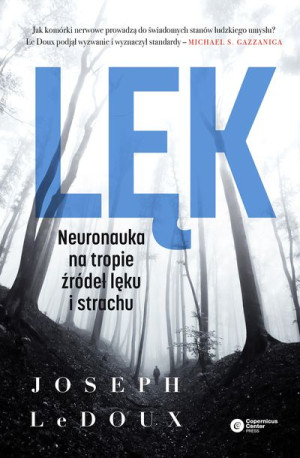 Lęk Neuronauka Na Tropie Źródeł Lęku I Strachu Wyd