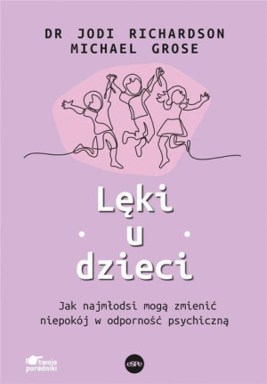 Lęki U Dzieci Richardson Jodi Grose Michael Espe