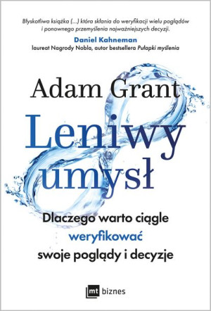 Leniwy Umysł Dlaczego Warto Ciągle Weryfikować Swo