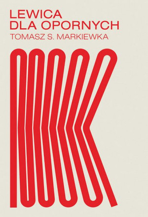 Lewica Dla Opornych Markiewka Tomasz Książka