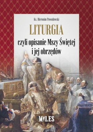 Liturgia Czyli Opisanie Mszy Świętej I Jej