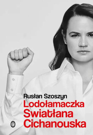 Lodołamaczka Swiatłana Cichanouska Szoszyn Rusłan
