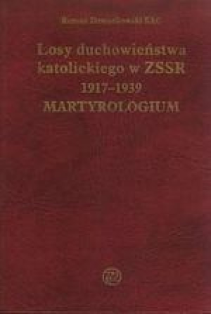 Losy Duchowieństwa Katolickiego W Zssr 1917 1939