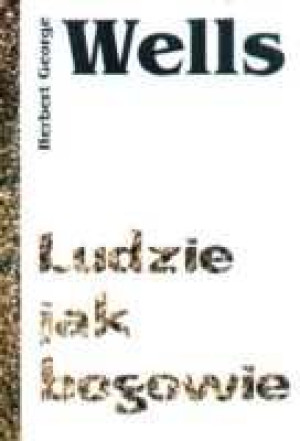 Ludzie Jak Bogowie Wells Herbert George Książka