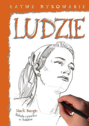 Ludzie Łatwe Rysowanie Mark Bergin Książka