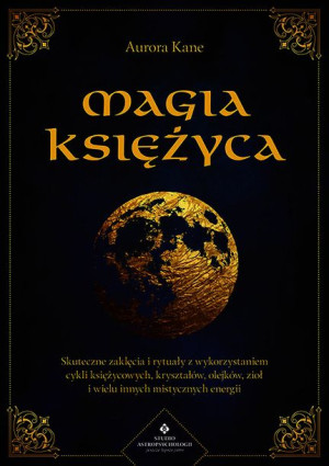 Magia Księżyca Skuteczne Zaklęcia I Rytuały Z Wyko