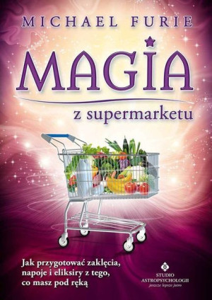 Magia Z Supermarketu Jak Przygotować Zaklęcia Napa