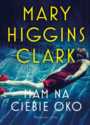 Mam Na Ciebie Oko Clark Higgins Mary Książka