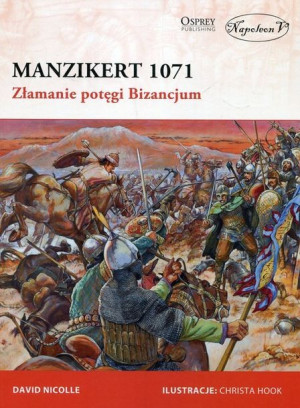 Manzikert 1071 Złamanie Potęgi Bizancjum Książka