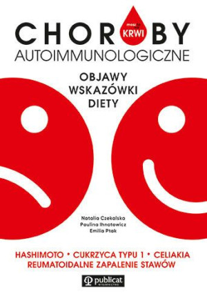 Masz To We Krwi Choroby Autoimmunologiczne Objawy