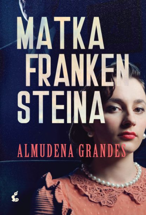 Matka Frankensteina Grandes Almudena Książka