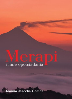 Merapi I Inne Opowiadania Joanna Jarecka Gomez Ltw