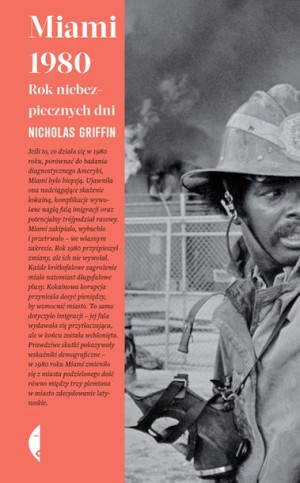 Miami 1980 Rok Niebezpiecznych Dni Książka Czarne
