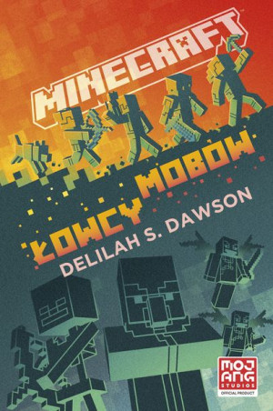Minecraft Łowcy Mobów Dawson Delilah Książka