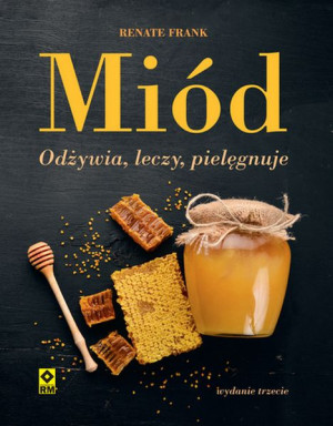 Miód Odżywia Leczy Pielęgnuje Wyd 2021 Książka